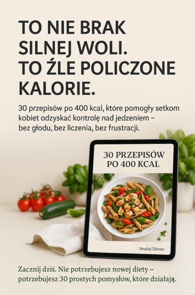 E-book Smakuj Zdrowo – 30 przepisów po 400 kcal